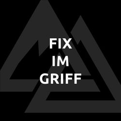 FIX IM GRIFF_Hintergrund